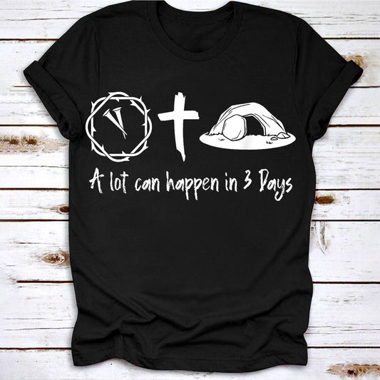 A Lot Can Happen In 3 Days Easter Day Jesus Cross Christian, Christian Premium T-Shirt, Gift For God Lover