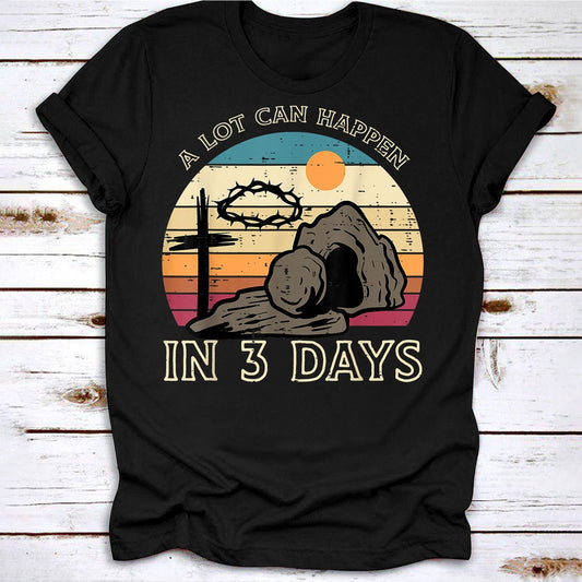 A Lot Can Happen In 3 Days Easter Religious Women Men Kids, Christian Premium T-Shirt, Gift For God Lover