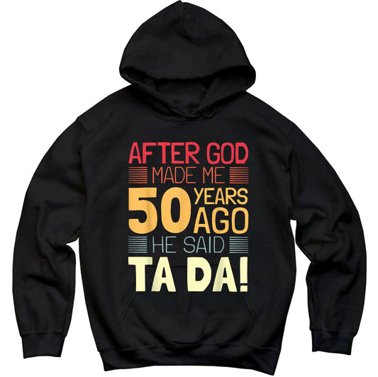 Funny 50Th Birthday I God Said Ta Da I 50 Year Old, Premium Hoodie, Unisex Hoodie, Jesus Gift