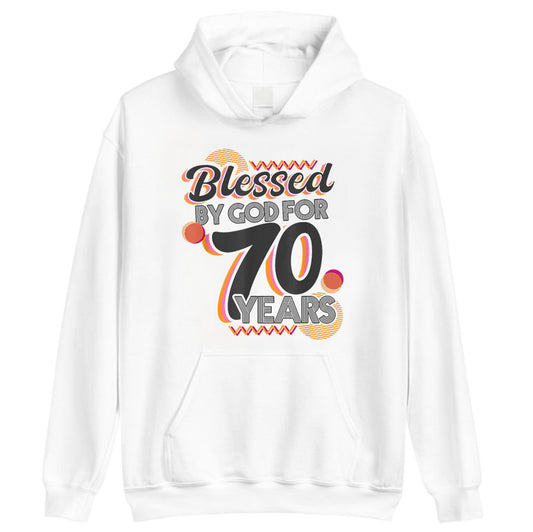 Religious Blessed By God For 70 Years Happy 70Th Birthday, Premium Hoodie, Unisex Hoodie, God Christian Shirt