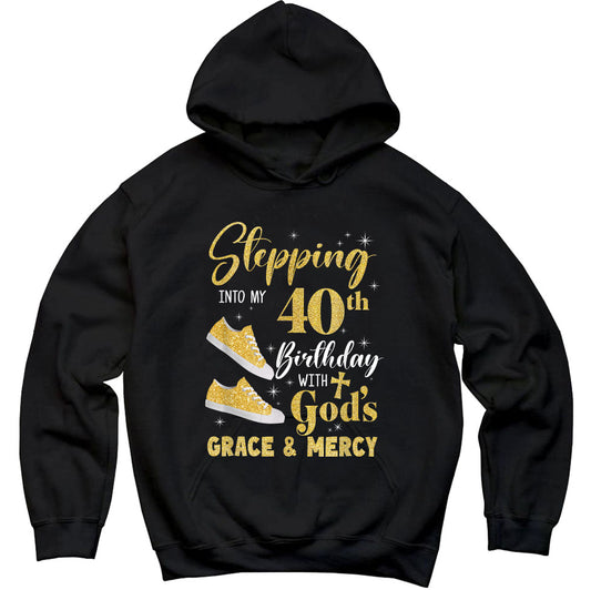 Stepping Into My 40Th Birthday With Gods Grace And Mercy, Premium Hoodie, Unisex Hoodie, God Christian Shirt